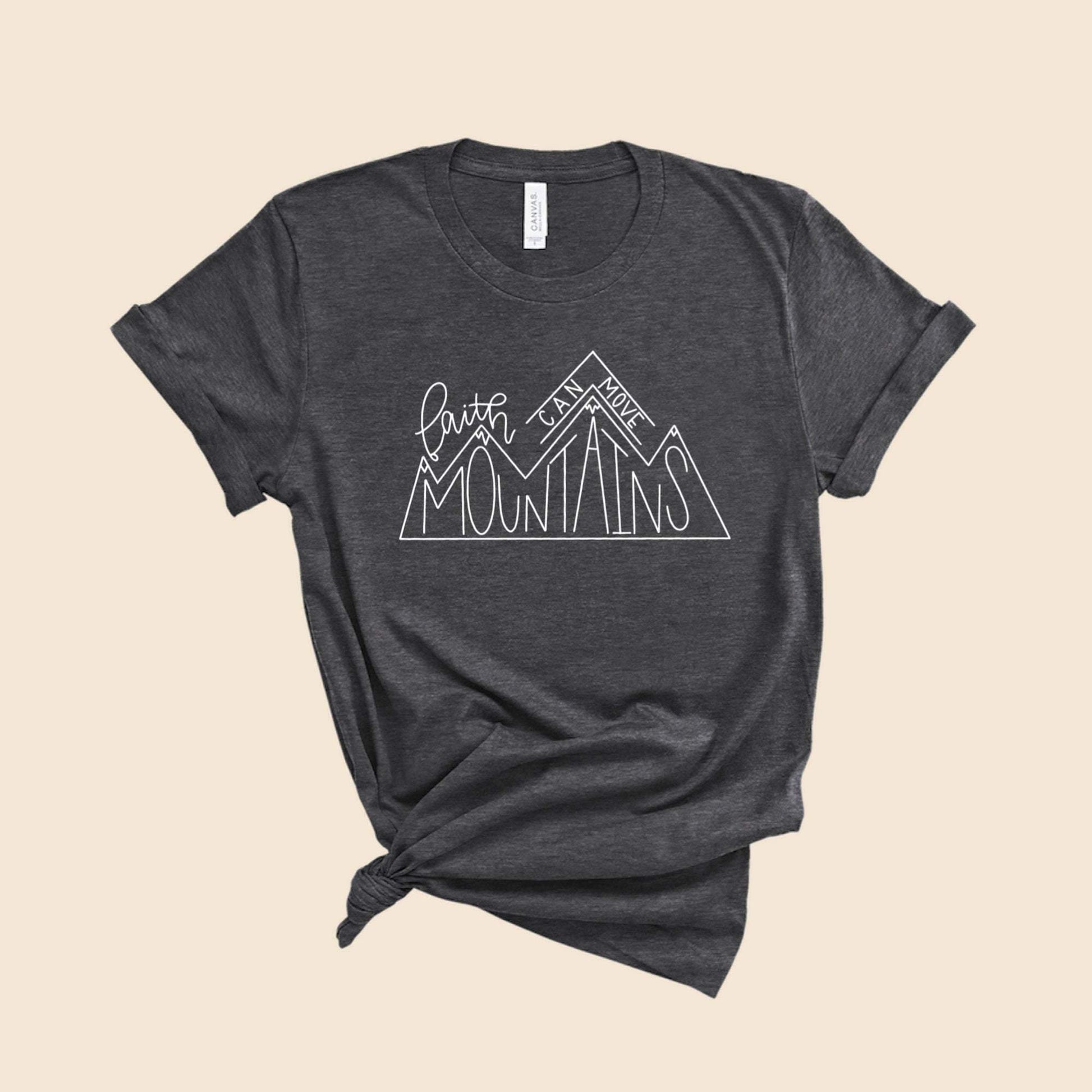 Faith Can Move Mountains T-Shirt
