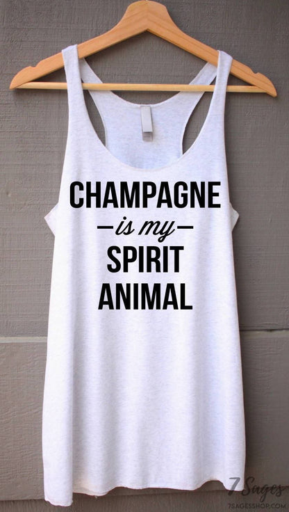 Champagne Shirt - Champagne Is My Spirit Animal Shirt - Champagne Tank Top - Funny Drinking Shirt