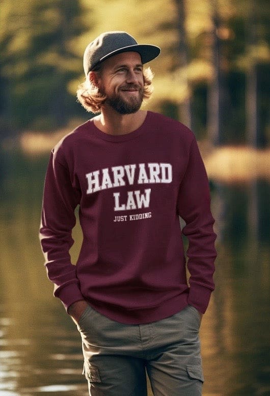 Harvard Law Just Kidding Crewneck Sweatshirt