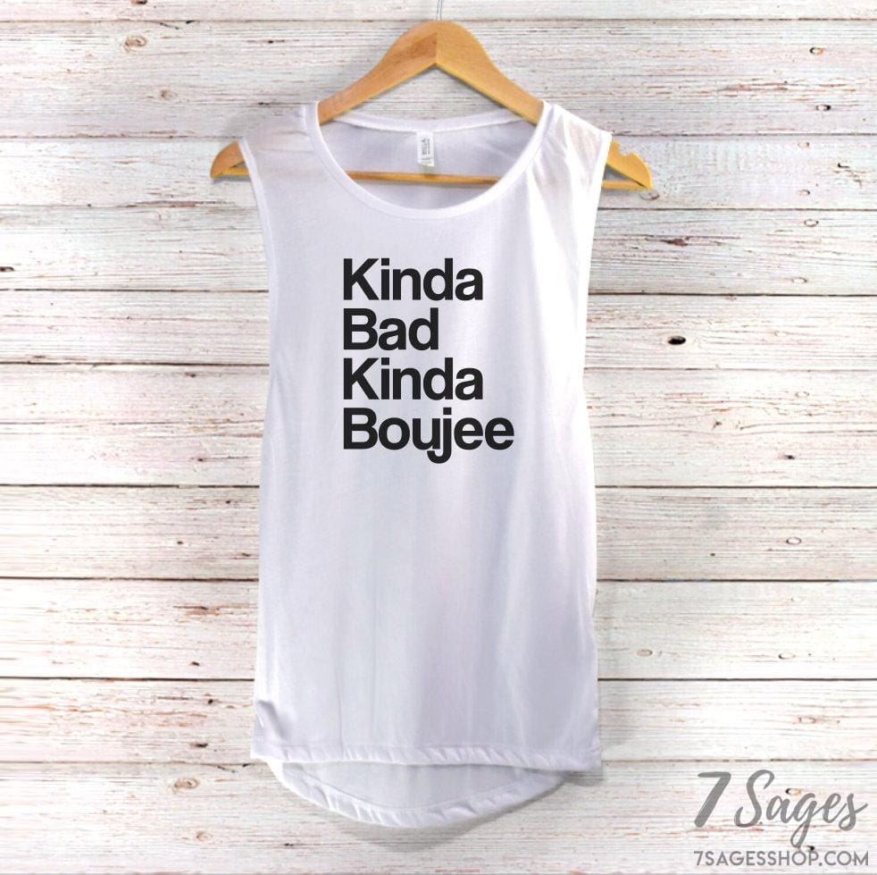 Kinda Bad Kinda Boujee Muscle Tank Top - Kinda Bad Kinda Boujee - Bad and Boujee Shirt - Bad and Boujee Tank Top - Funny Tank Top