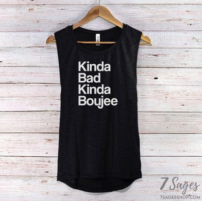 Kinda Bad Kinda Boujee Muscle Tank Top - Kinda Bad Kinda Boujee - Bad and Boujee Shirt - Bad and Boujee Tank Top - Funny Tank Top