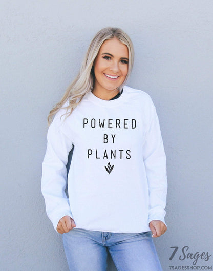 Powered By Plants Sweatshirt - Powered By Plants Shirt - Vegan Shirt - Vegan Sweatshirt - Plant Shirt