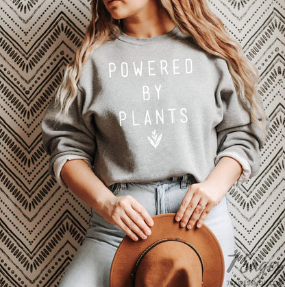 Powered By Plants Sweatshirt - Powered By Plants Shirt - Vegan Shirt - Vegan Sweatshirt - Plant Shirt