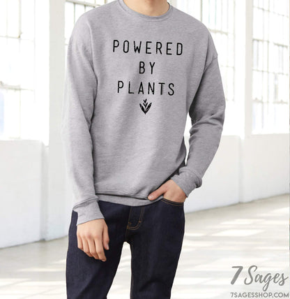 Powered By Plants Sweatshirt - Powered By Plants Shirt - Vegan Shirt - Vegan Sweatshirt - Plant Shirt