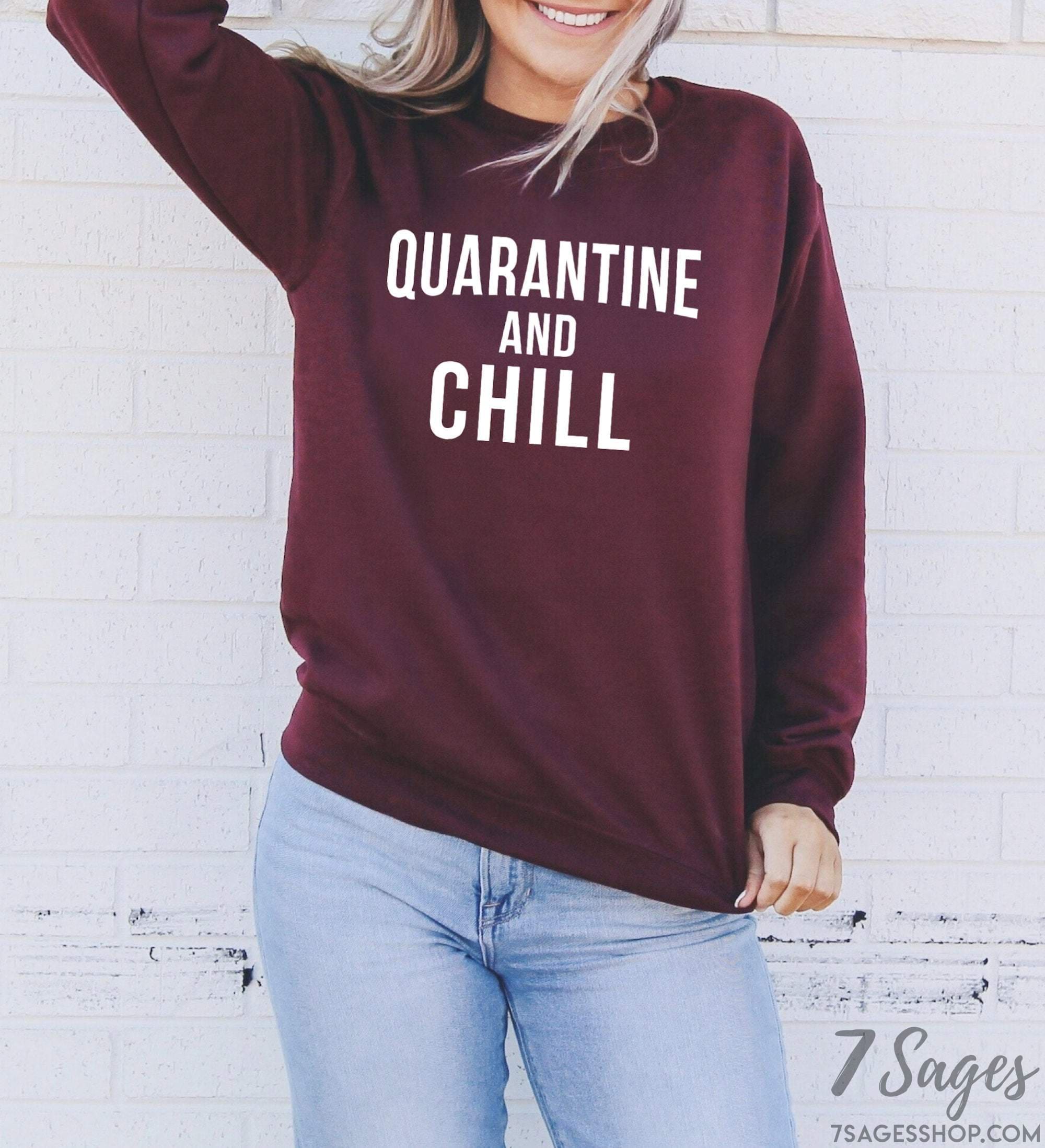 Quarantine and chill sweatshirt sale