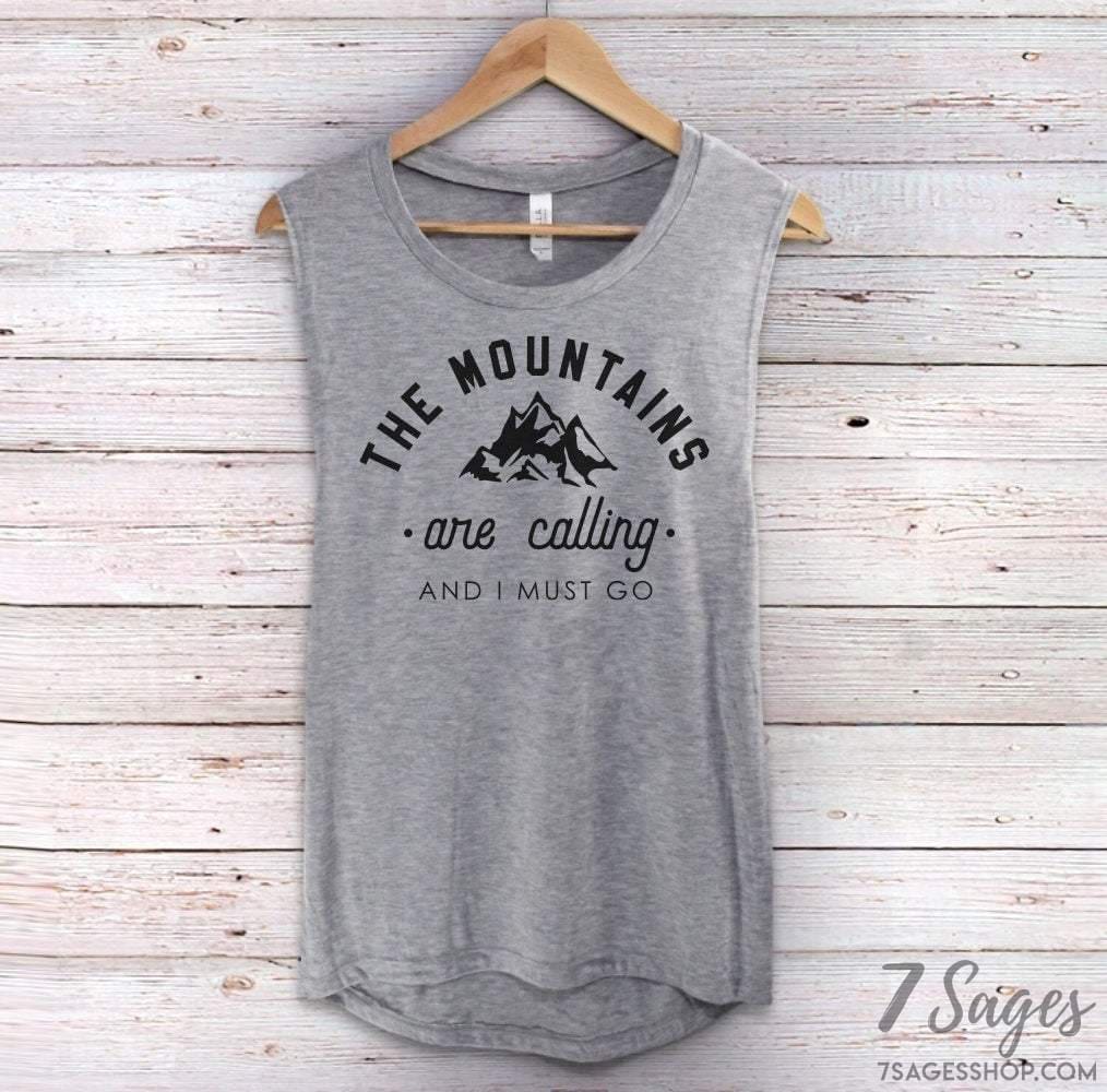 The Mountains Are Calling and I Must Go Muscle Tank Top - Adventure Tank Top - Hiking Tank Top - Mountains Tank Top - Adventure Shirt