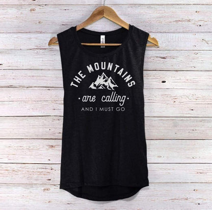 The Mountains Are Calling and I Must Go Muscle Tank Top - Adventure Tank Top - Hiking Tank Top - Mountains Tank Top - Adventure Shirt