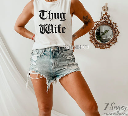 Thug Wife Muscle Tank Top Thug Wife Shirt Gift for Wifey Wife Tank Top Thug Wife