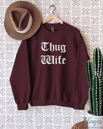 Thug Wife Sweatshirt - Funny Wife Sweatshirt - Wifey Sweatshirt - Fiance Gift - Thug Wife Shirt - Gift for Wife