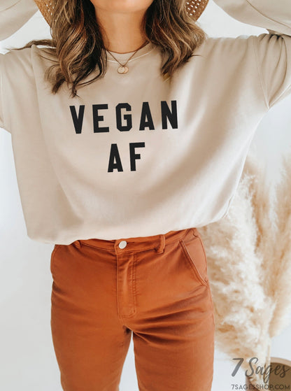 Vegan Sweatshirt Vegan AF Sweatshirt Gift for Vegans Vegan Shirts Crewneck