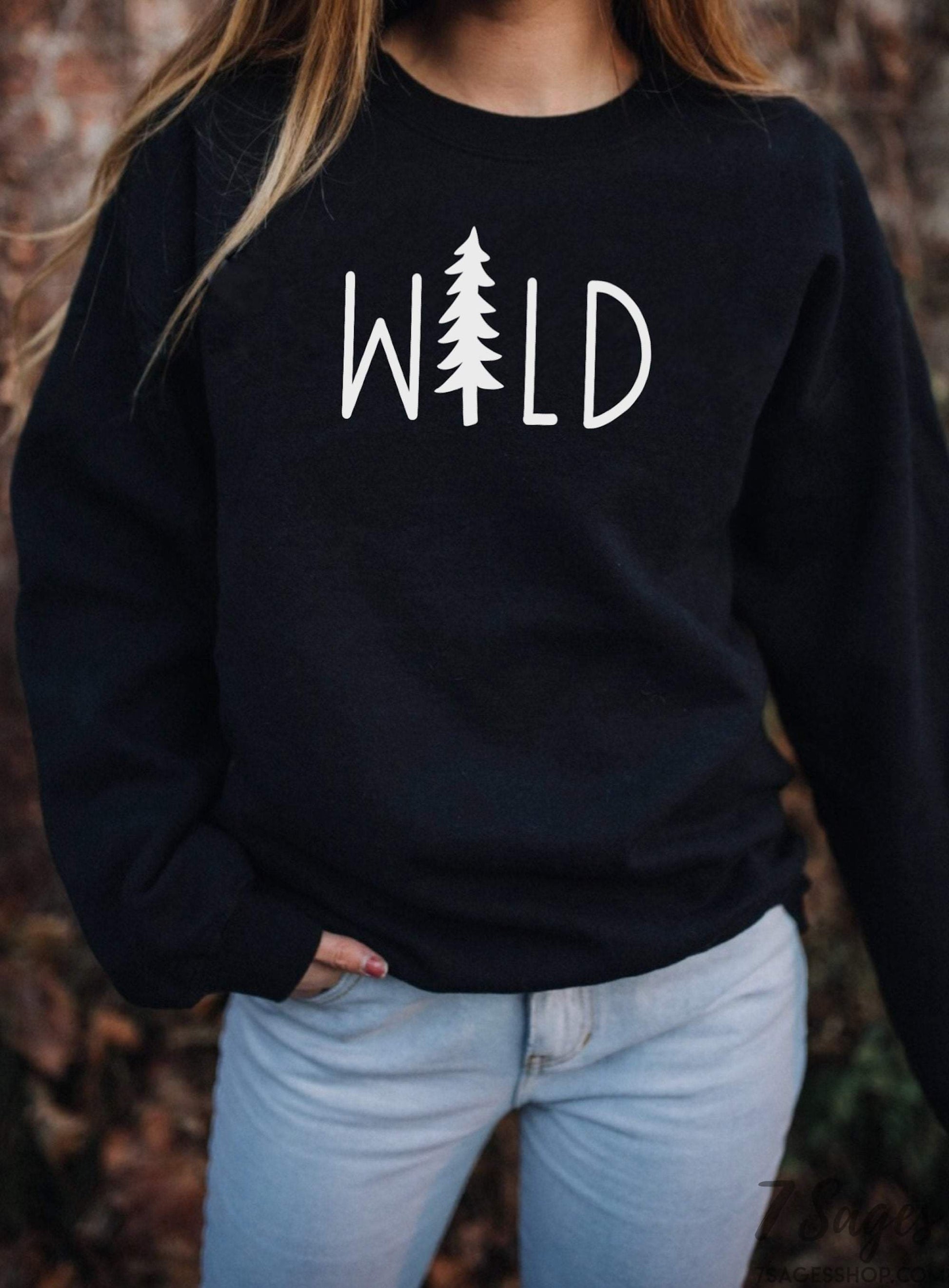 Wild Sweatshirt - Camping Sweatshirt - Camping Gift - Camping Shirt - Camping Sweaters - Outdoorsy Sweatshirt - Hiking Shirt