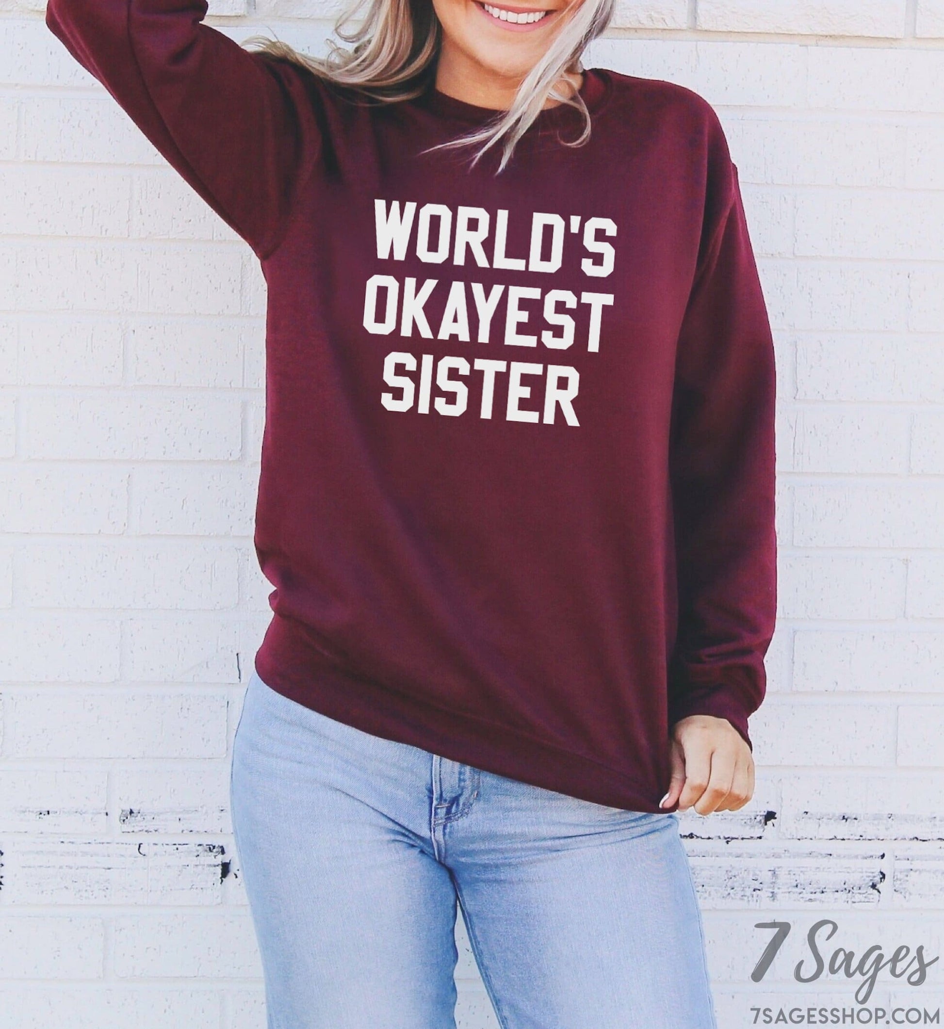 Worlds Okayest Sister Sweatshirt - Sister Gifts for Christmas - Sister Birthday Gift - Funny Gift for Sister