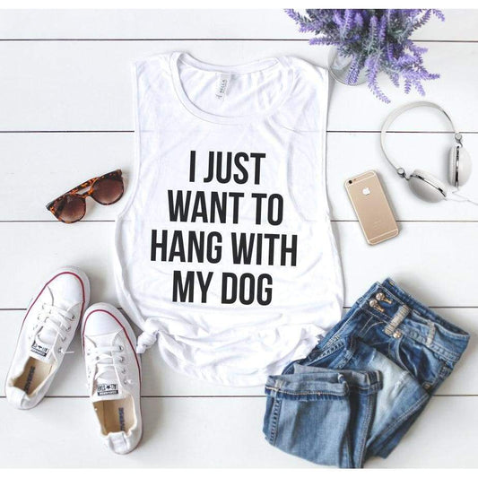 I Just Want to Hang with My Dog Tank Top - I Just Want to Hang with My Dog - Dog Shirt - Dog Lovers Shirt - I Just Wanna Hang with My Dog