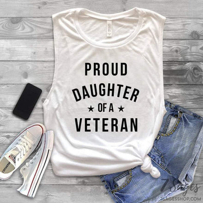 Proud Daughter of a Veteran Tank Top - Muscle Tank Top - Daughter of Veteran Tank Top - Gift for Veteran - Daughter of Veteran Shirt