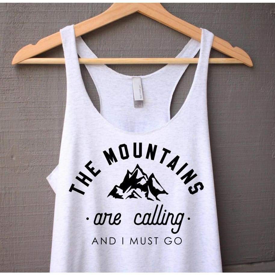 The Mountains Are Calling And I Must Go Tank Top - The Mountains Are Calling Shirt - Hiking Shirt - Adventure Shirt
