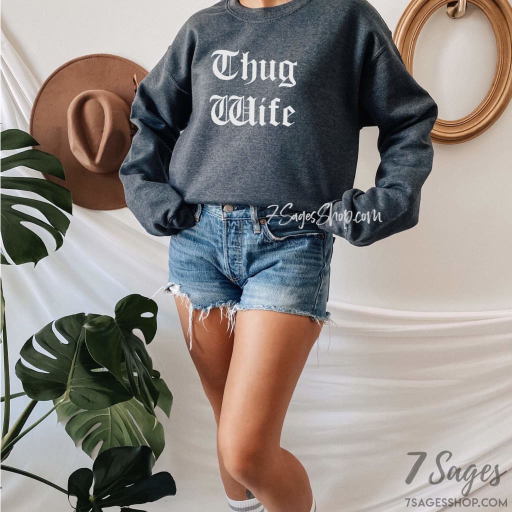 Thug Wife Sweatshirt - Funny Wife Sweatshirt - Wifey Sweatshirt - Fiance Gift - Thug Wife Shirt - Gift for Wife