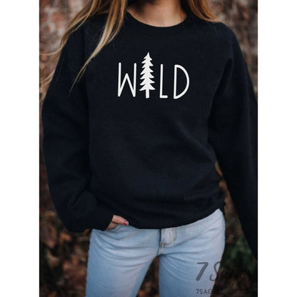 Wild Sweatshirt - Camping Sweatshirt - Camping Gift - Camping Shirt - Camping Sweaters - Outdoorsy Sweatshirt - Hiking Shirt